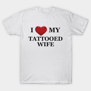 Husband - I love my tattooed wife T-Shirt